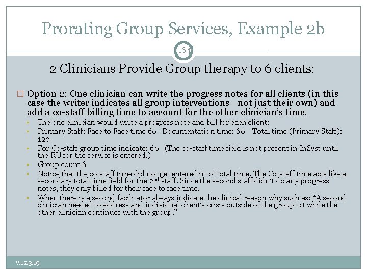 Prorating Group Services, Example 2 b 164 2 Clinicians Provide Group therapy to 6