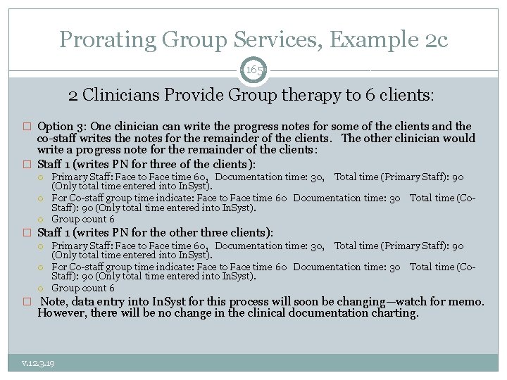 Prorating Group Services, Example 2 c 165 2 Clinicians Provide Group therapy to 6