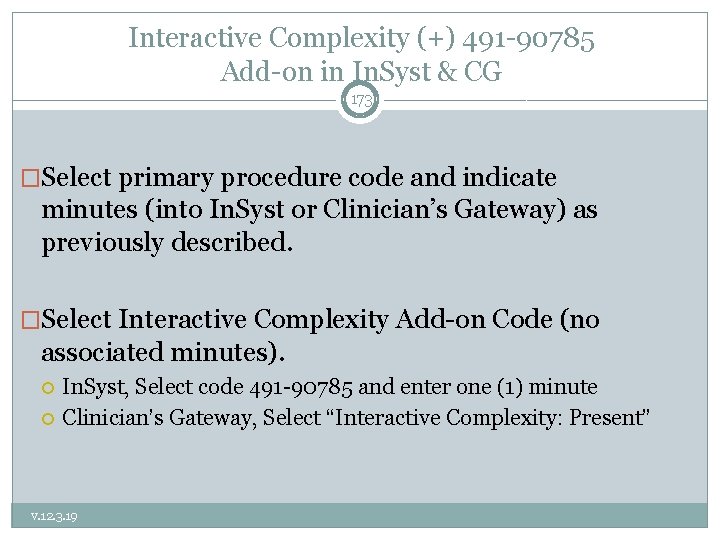 Interactive Complexity (+) 491 -90785 Add-on in In. Syst & CG 173 �Select primary