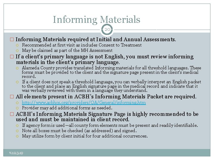 Informing Materials 20 � Informing Materials required at Initial and Annual Assessments. Recommended at