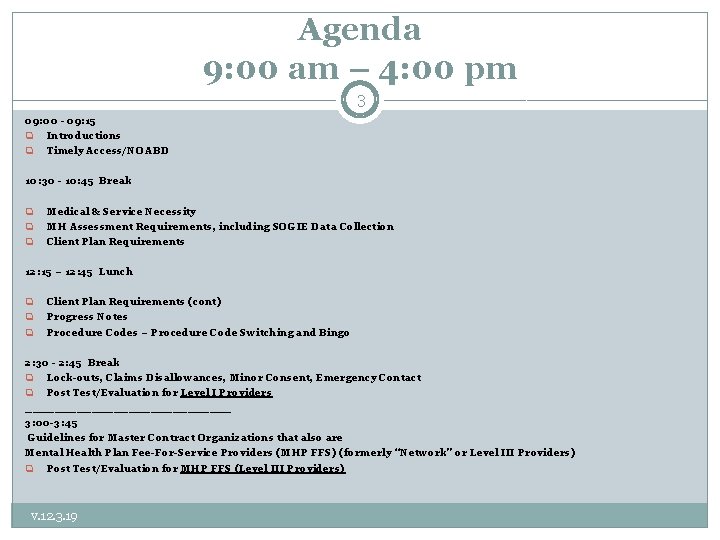 Agenda 9: 00 am – 4: 00 pm 3 09: 00 - 09: 15