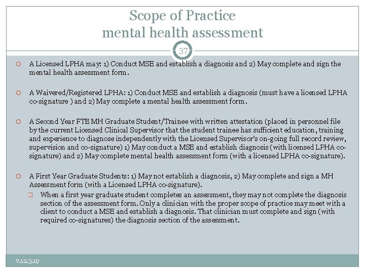 Scope of Practice mental health assessment 37 A Licensed LPHA may: 1) Conduct MSE