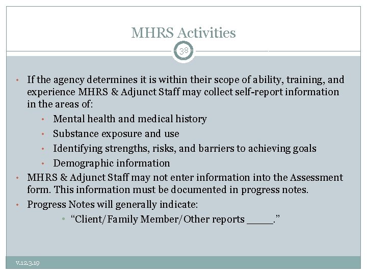 MHRS Activities 38 • If the agency determines it is within their scope of