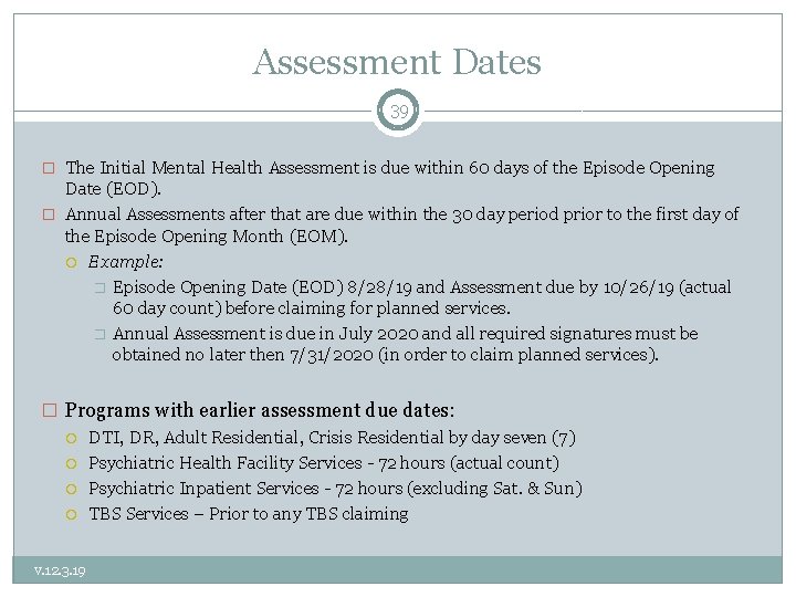 Assessment Dates 39 � The Initial Mental Health Assessment is due within 60 days