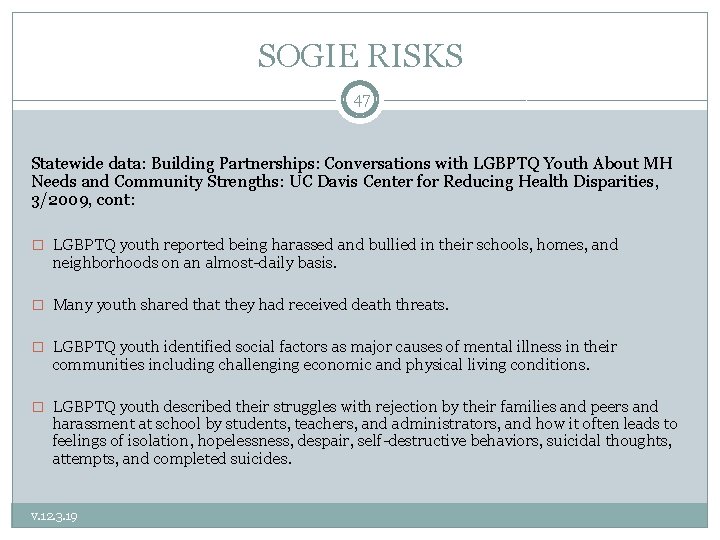 SOGIE RISKS 47 Statewide data: Building Partnerships: Conversations with LGBPTQ Youth About MH Needs