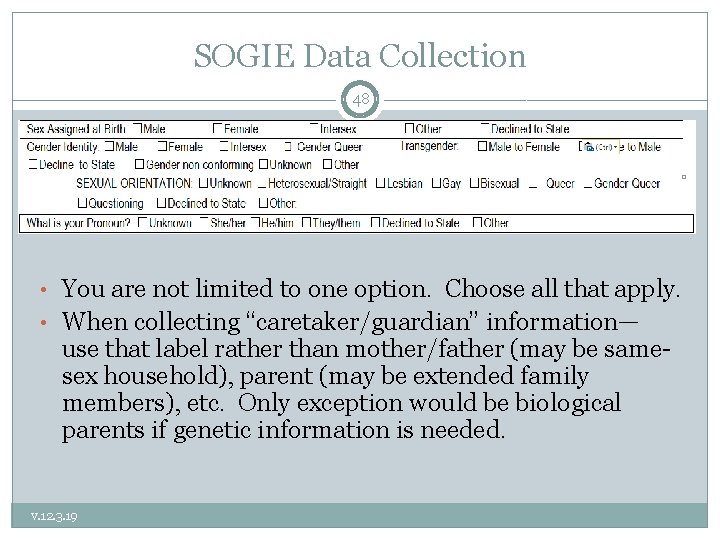 SOGIE Data Collection 48 • You are not limited to one option. Choose all