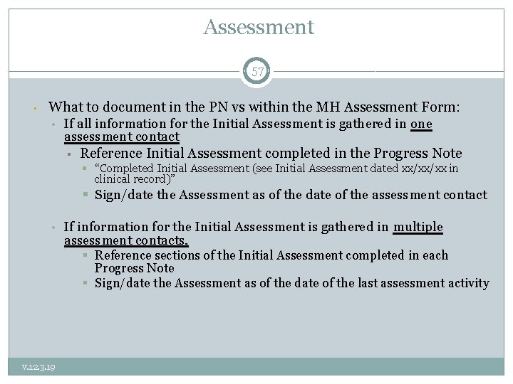  Assessment 57 • What to document in the PN vs within the MH