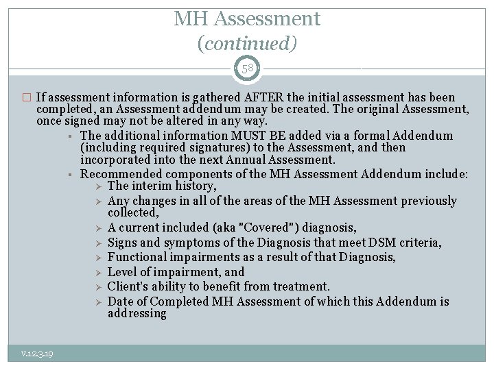 MH Assessment (continued) 58 � If assessment information is gathered AFTER the initial assessment