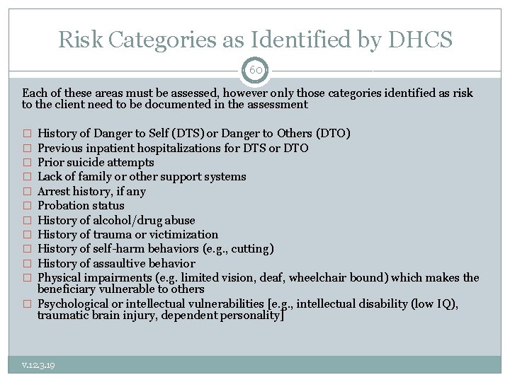 Risk Categories as Identified by DHCS 60 Each of these areas must be assessed,