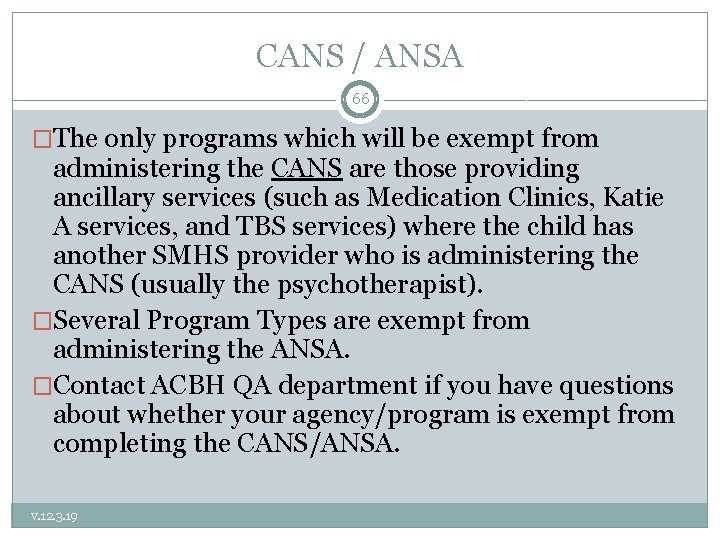 CANS / ANSA 66 �The only programs which will be exempt from administering the