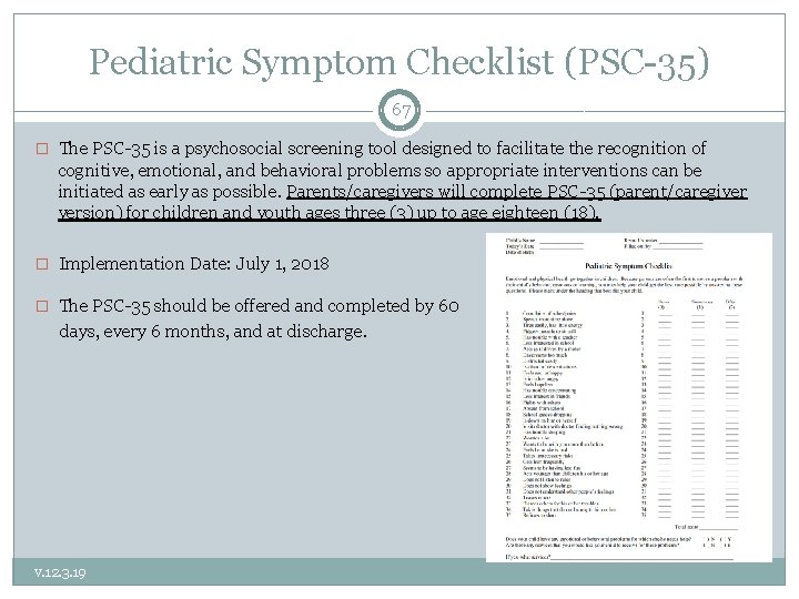 Pediatric Symptom Checklist (PSC-35) 67 � The PSC-35 is a psychosocial screening tool designed
