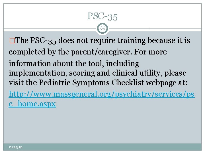 PSC-35 68 �The PSC-35 does not require training because it is completed by the
