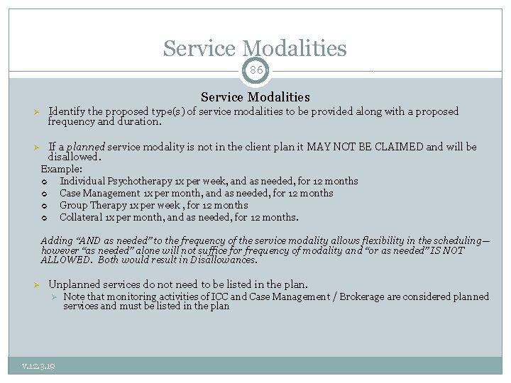 Service Modalities 86 Service Modalities Identify the proposed type(s) of service modalities to be