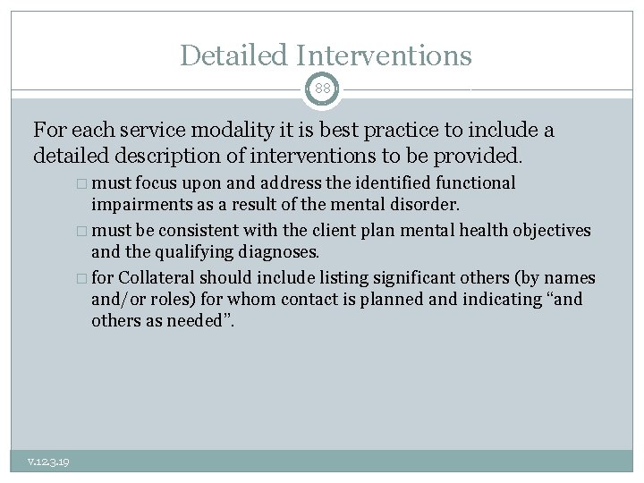  Detailed Interventions 88 For each service modality it is best practice to include