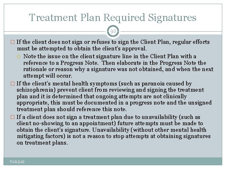 Treatment Plan Required Signatures 92 � If the client does not sign or refuses
