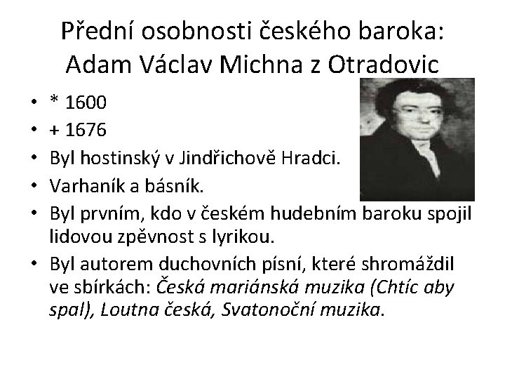 Přední osobnosti českého baroka: Adam Václav Michna z Otradovic * 1600 + 1676 Byl