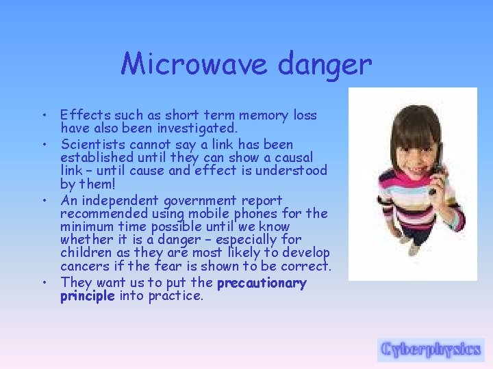 Microwave danger • Effects such as short term memory loss have also been investigated.