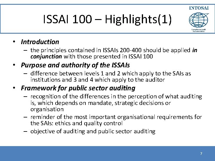 ISSAI 100 – Highlights(1) • Introduction – the principles contained in ISSAIs 200 -400