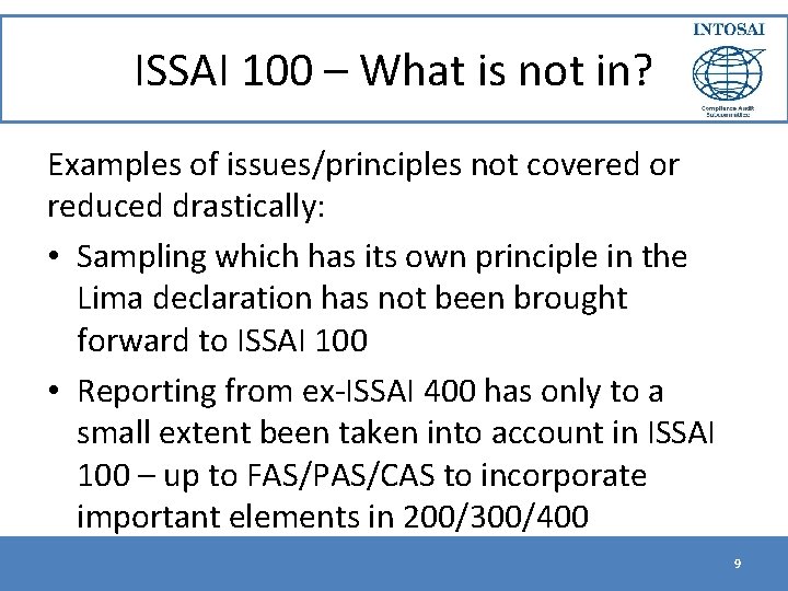 ISSAI 100 – What is not in? Examples of issues/principles not covered or reduced