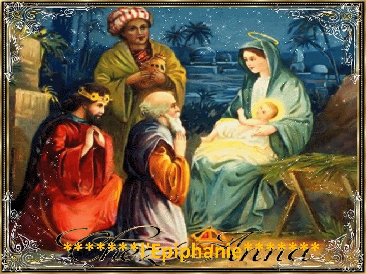  *******l'Epiphanie******* 