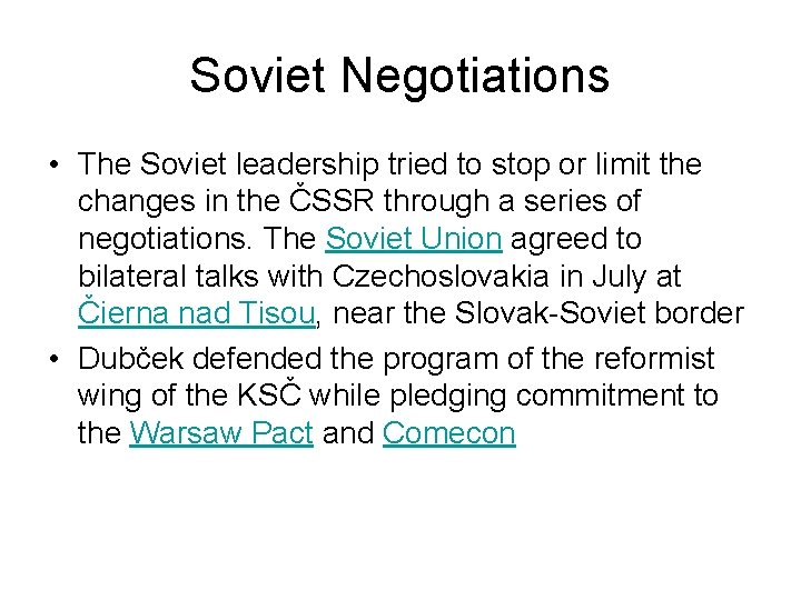 Soviet Negotiations • The Soviet leadership tried to stop or limit the changes in