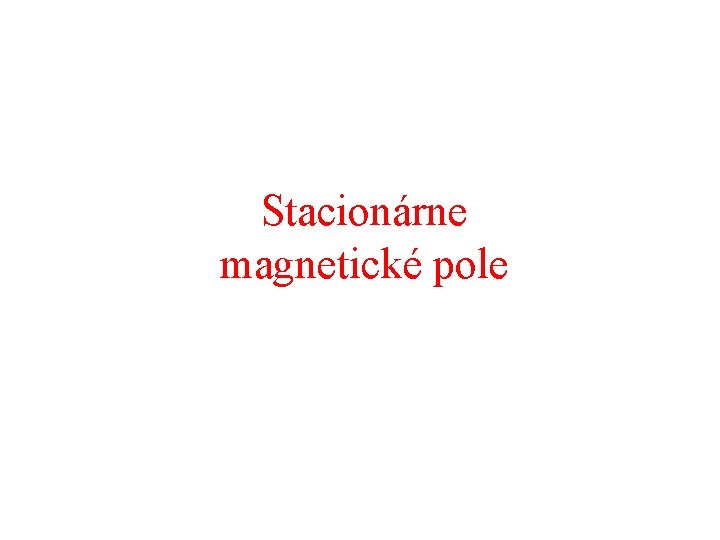 Stacionárne magnetické pole 