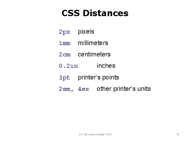 CSS Distances 2 px pixels 1 mm millimeters 2 cm centimeters inches 0. 2