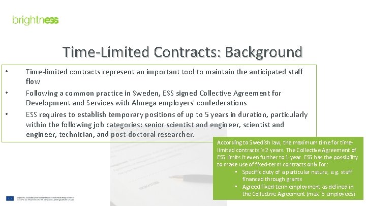 Time-Limited Contracts: Background • • • Time-limited contracts represent an important tool to maintain