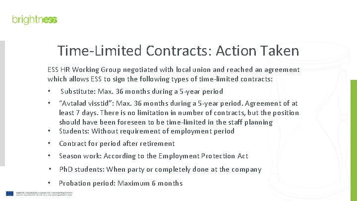Time-Limited Contracts: Action Taken ESS HR Working Group negotiated with local union and reached