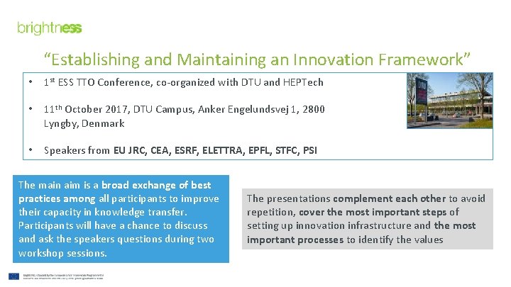  “Establishing and Maintaining an Innovation Framework” • 1 st ESS TTO Conference, co-organized