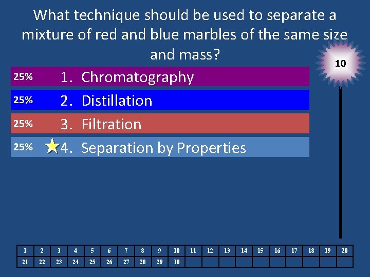 What technique should be used to separate a mixture of red and blue marbles