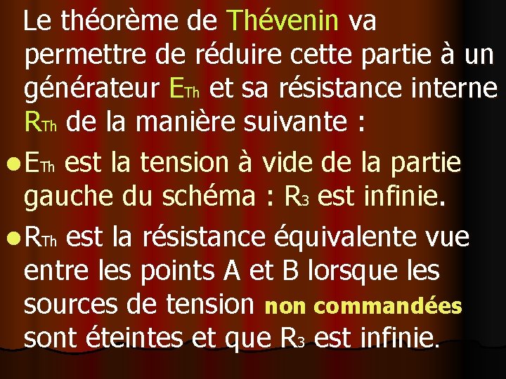  Le théorème de Thévenin va permettre de réduire cette partie à un générateur