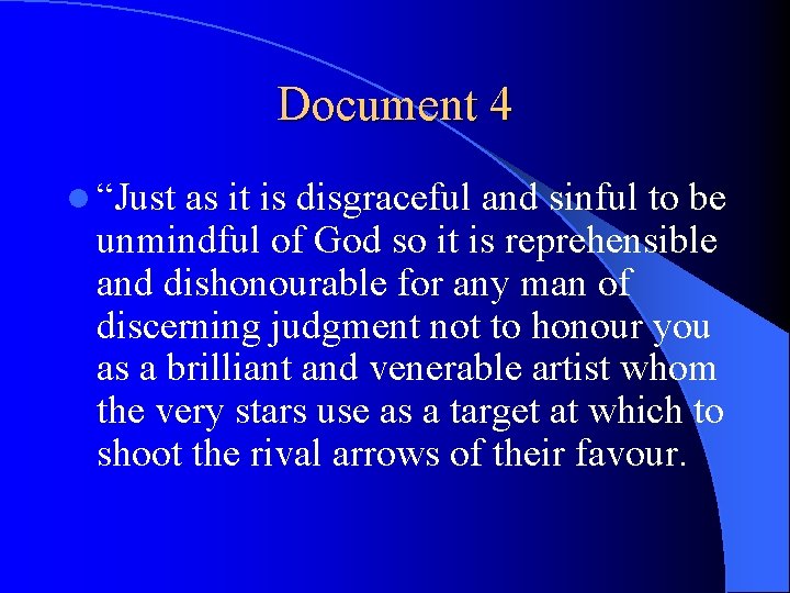 Document 4 l “Just as it is disgraceful and sinful to be unmindful of