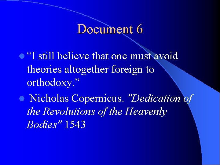 Document 6 l “I still believe that one must avoid theories altogether foreign to
