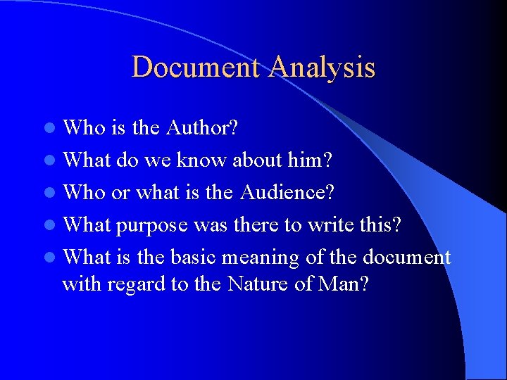 Document Analysis l Who is the Author? l What do we know about him?