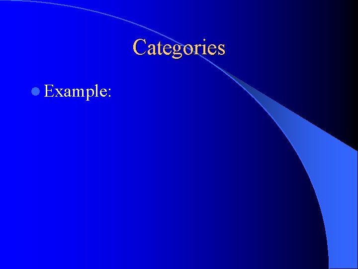 Categories l Example: 