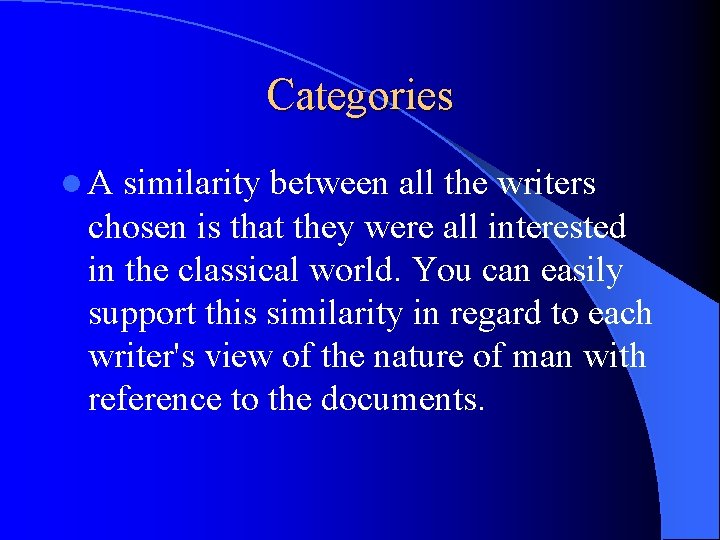 Categories l. A similarity between all the writers chosen is that they were all