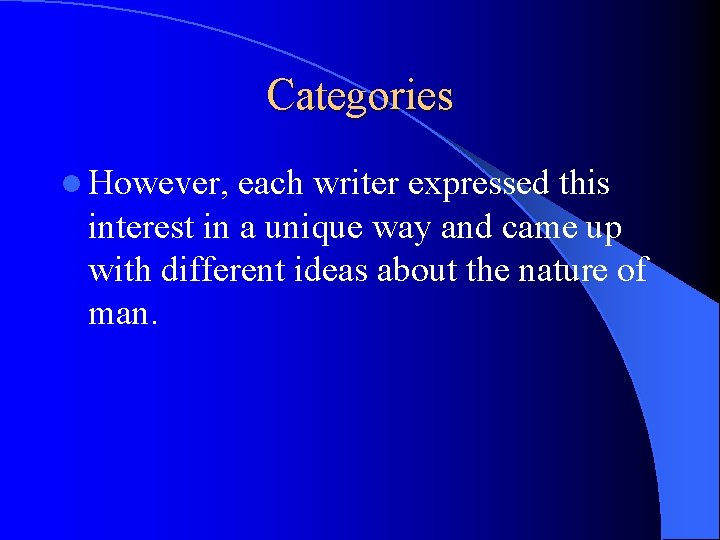 Categories l However, each writer expressed this interest in a unique way and came