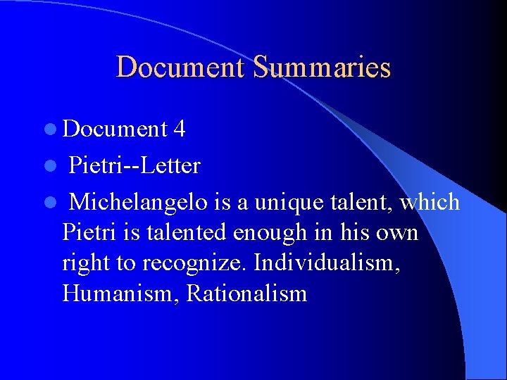 Document Summaries l Document 4 l Pietri--Letter l Michelangelo is a unique talent, which