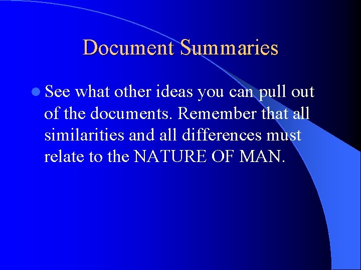Document Summaries l See what other ideas you can pull out of the documents.