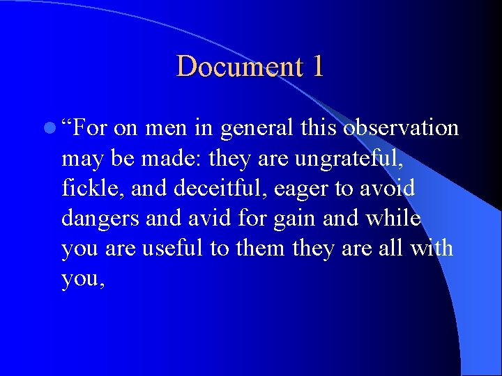 Document 1 l “For on men in general this observation may be made: they