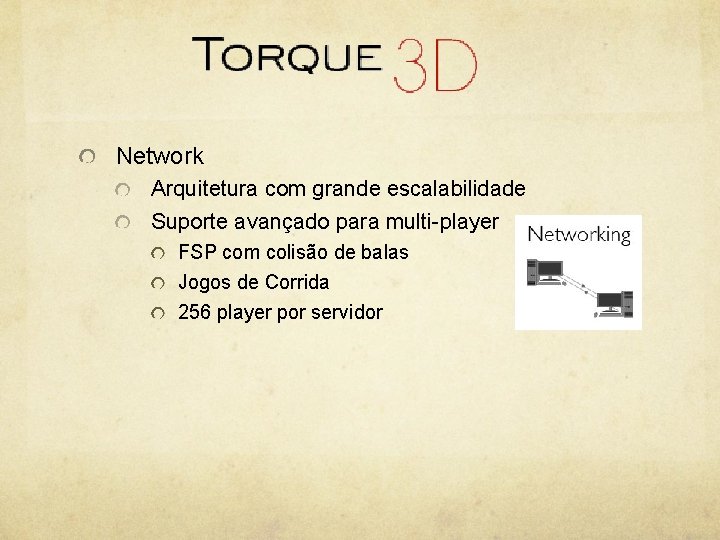 Network Arquitetura com grande escalabilidade Suporte avançado para multi-player FSP com colisão de balas