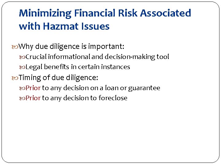 Minimizing Financial Risk Associated with Hazmat Issues Why due diligence is important: Crucial informational