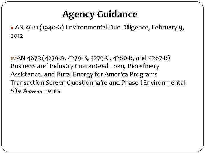 Agency Guidance AN 4621 (1940 -G) Environmental Due Diligence, February 9, 2012 l AN