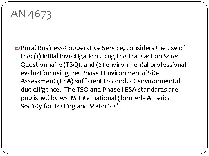 AN 4673 Rural Business-Cooperative Service, considers the use of the: (1) initial investigation using