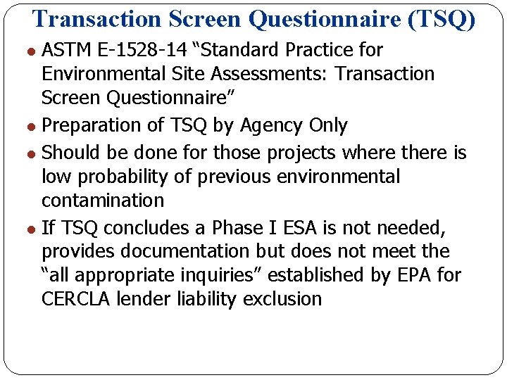 Transaction Screen Questionnaire (TSQ) ASTM E-1528 -14 “Standard Practice for Environmental Site Assessments: Transaction