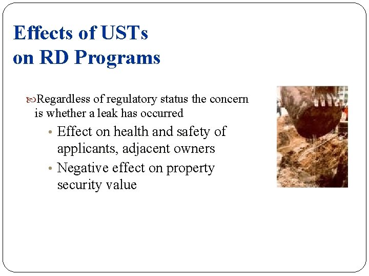 Effects of USTs on RD Programs Regardless of regulatory status the concern is whether