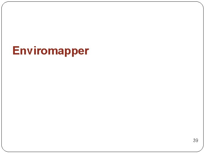 Enviromapper 39 