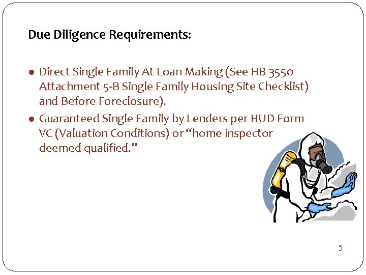 Due Diligence Requirements: l l Direct Single Family At Loan Making (See HB 3550