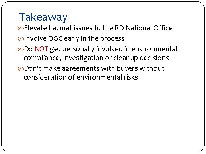 Takeaway Elevate hazmat issues to the RD National Office Involve OGC early in the